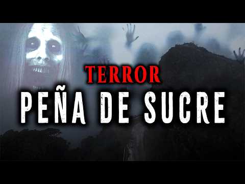 Historias Paranormales de La PEÑA de SUCRE