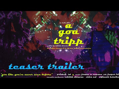 teaser trailer for the movie "a goa tripp.." by rohithh dhruvan