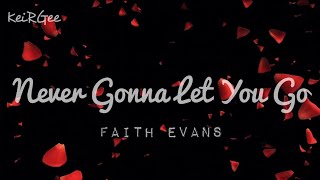 Never Gonna Let You Go | by Faith Evans | @keirgee  Lyrics Video