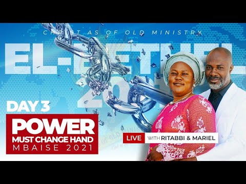 DAY 3 POWER MUST CHANGE HAND | EL-BETHEL 2021 | Live with Ritabbi and Mariel 7/1/2021
