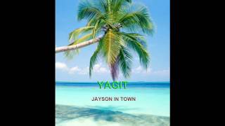 jayson in town-yagit