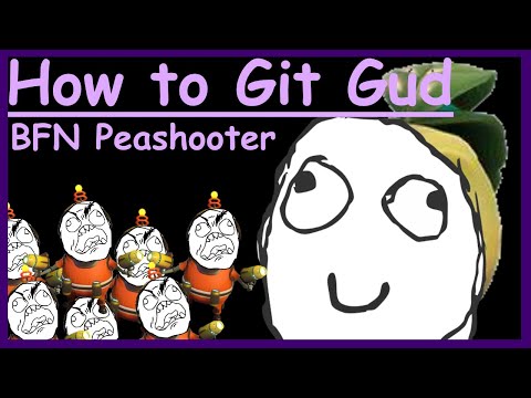 How to git gud BFN Peashooter - PVZBFN