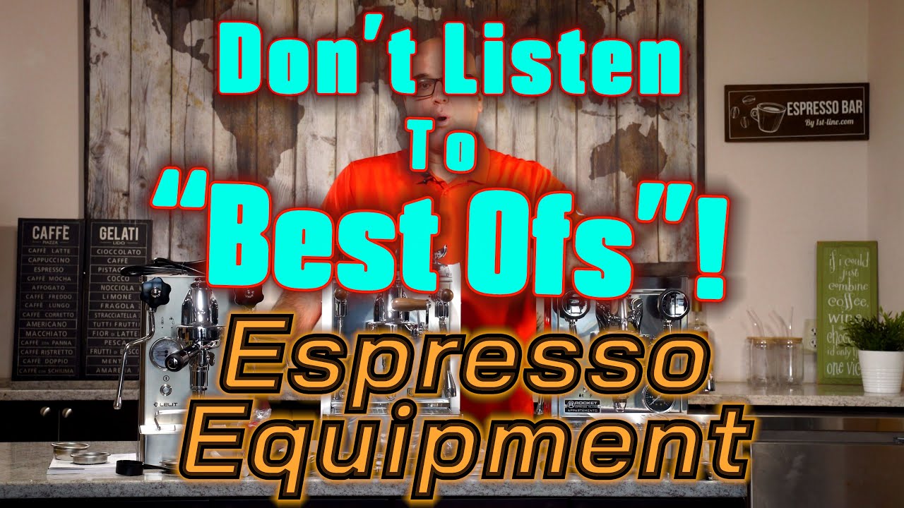 Dont Listen to “Best Ofs” Espresso Equipment