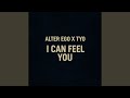 I Can Feel You (feat. ALTER EGO)