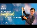 The Not So Magical Magician