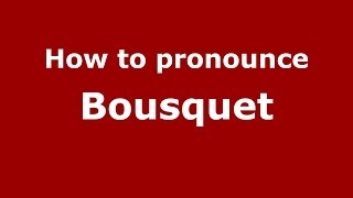 How to pronounce Bousquet