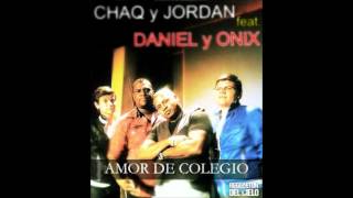 amor de colegio official music-chaq y jordan.feat daniel y onix(exclusivo by reeckoo el poeta)2012