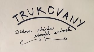 Video Trukovany - "Dědova sbírka starých známek"