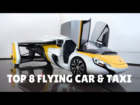 Top 8 New Flying Car and Taxi