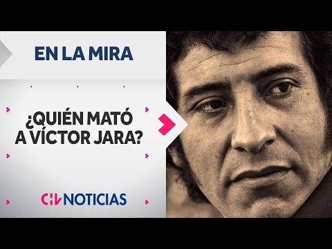 ARCHIVO CHV | En La Mira: ¿Quién mató a Víctor Jara? - CHV Noticias