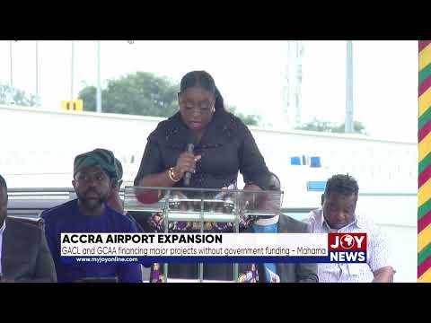 Accra Airport expansion: GACL and GCAA financing major projects without government funding - Mahama