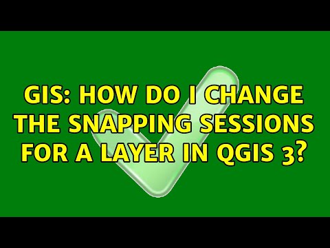 GIS: How do I change the snapping sessions for a layer in QGIS 3? (3 Solutions!!)