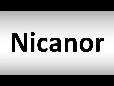 How to Pronounce Nicanor