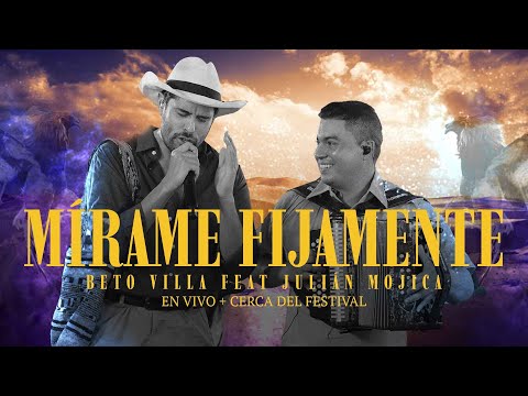Mírame Fijamente - Beto Villa y el Rey Vallenato Julián Mojica | Más Cerca del Festival (En Vivo)