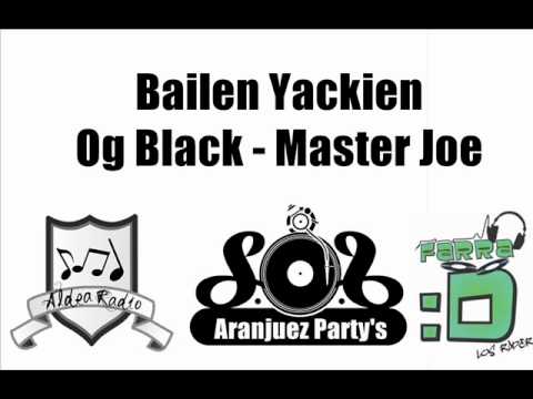 Bailen Yackien - Og Black Master Joe (AranjuezParty's)