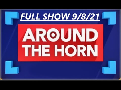 AROUND THE HORN FULL 9/8/21 Reaction Brady says  The Number rule is crazy    It's a STUPID rule