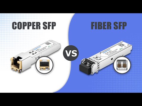 SFP Copper vs SFP Fiber Modules, How to Choose？