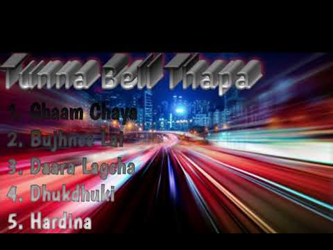 Collection songs of Tunna Bell Thapa 𝐂𝐨𝐥𝐥𝐞𝐜𝐭𝐢𝐨𝐧 𝐬𝐨𝐧𝐠𝐬 𝐎𝐟 𝐓𝐮𝐧𝐧𝐚 𝐁𝐞𝐥𝐥 𝐓𝐡𝐚𝐩𝐚