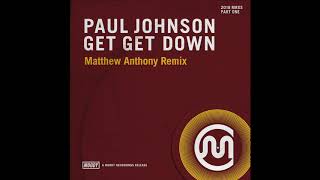 Paul Johnson 'Get Get Down' Mathew Anthony Remix