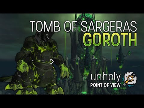 Tantalus: Goroth - Normal Tomb of Sargeras (Unholy DK POV)