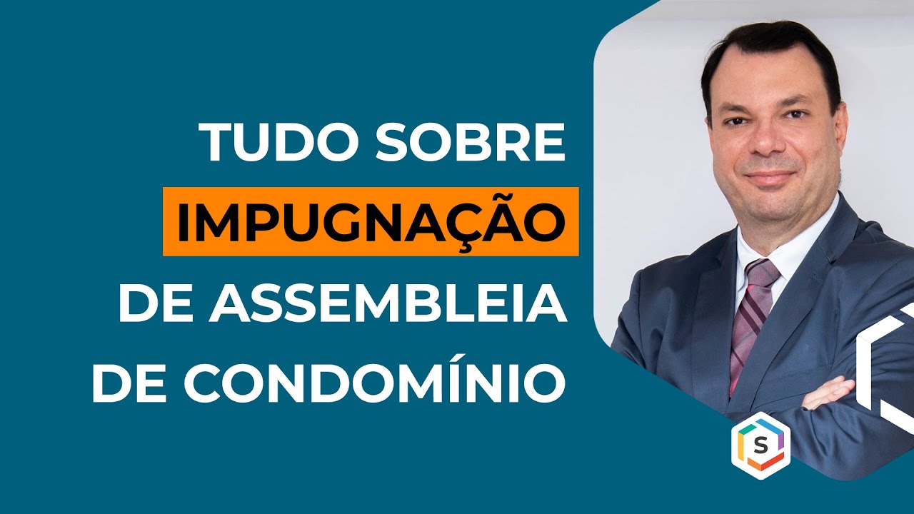TUDO SOBRE IMPUGNAÇÃO DE ASSEMBLEIA DE CONDOMÍNIO | Série Especialistas