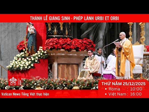 
                    [Trực tiếp] Thánh Lễ Giáng Sinh 2025 do ĐTC Lêô chủ tế và Phép lành toàn xá Urbi et Orbi 
                