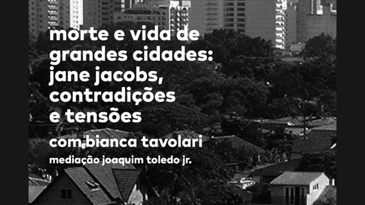 Jane Jacobs: contradições e tensões