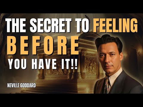 Neville Goddard - The Secret To Feeling It Before You Have it