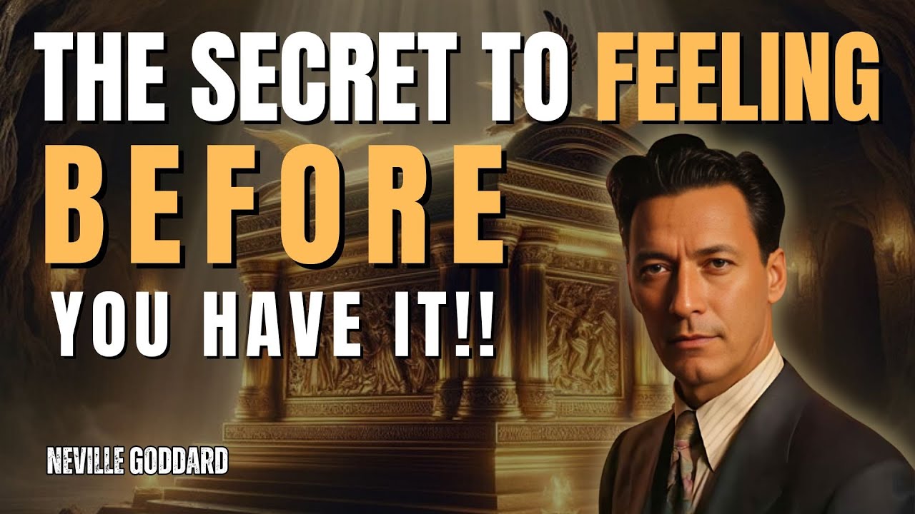 Neville Goddard - The Secret To Feeling It Before You Have it