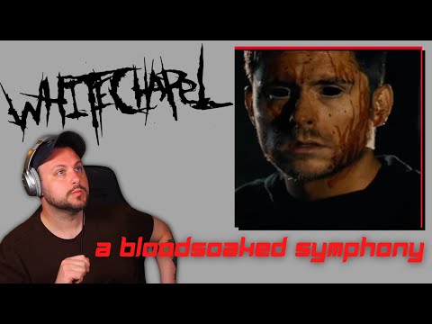 Whitechapel - A Bloodsoaked Symphony (FIRST REACTION)