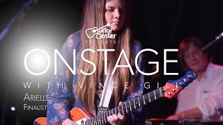 Arielle: Finalist of Guitar Center OnStage with Vince Gill