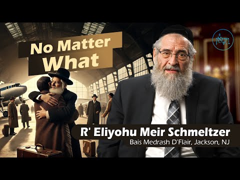 No Matter What | Rabbi Eliyohu Meir Schmeltzer
