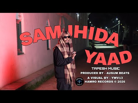 TAPESH - SAMJHIDA YAAD  ( OFFICIAL VIDEO ) PROD BY @AusumBeats 