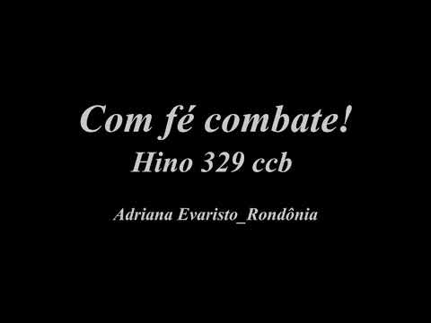 Com fé combate! Hino 329 ccb - Adriana Evaristo