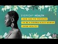How Can The Pressure To Be A Strong Black Woman Harm Health