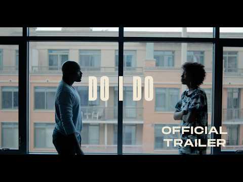Do I Do - Official Trailer