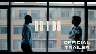Do I Do - Official Trailer