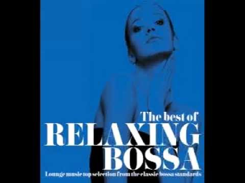 Best Bossa Nova Lounge -  Relaxing Chill Out Music