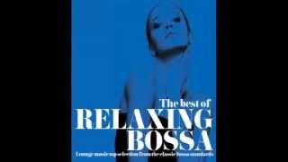 Best Bossa Nova Lounge -  Relaxing Chill Out Music