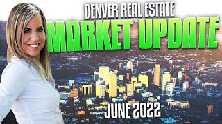 Denver Colorado Real Estate Market Update | June 2022 | With Courtney Murphy