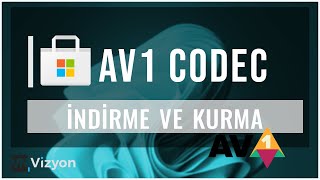 AV1 Codec Nasıl Kurulur ? ÜCRETSİZ !
