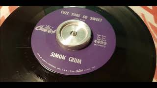 Simon Crum - Cuzz Yore So Sweet - 1960 Country - Capitol 4499