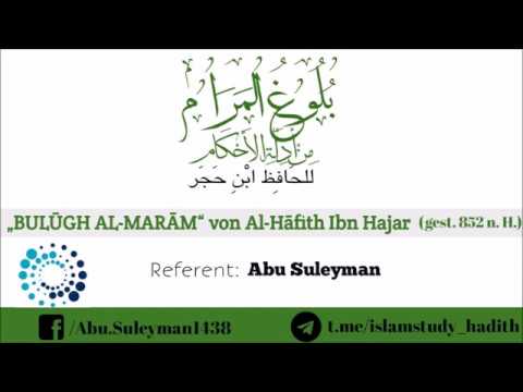 Bulugh Al-Maram von Ibn Hajar: Teil 1 (Einleitung, Biographie, Hadith 1-3)