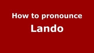 How to pronounce Lando