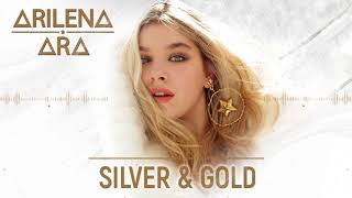 Arilena Ara - Silver &amp; Gold (Original Radio)