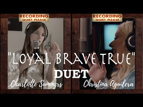 Charlotte Summers & Christina Aguilera Duet - Loyal Brave True