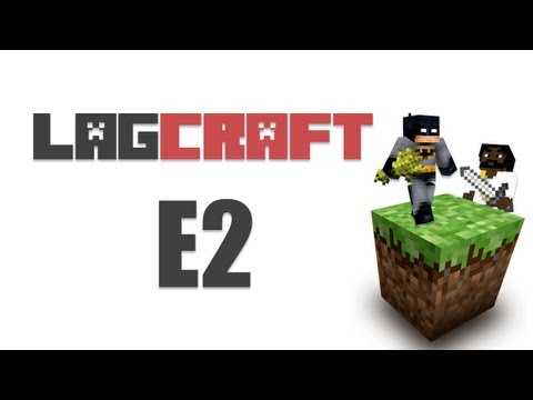 LAGCRAFT E2 -- MineCraft [Adam's POV LAGTV2]