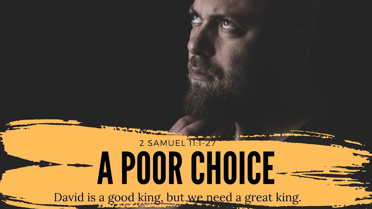 The choice that changed EVERYTHING! - 2 Samuel 11