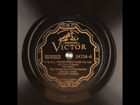 Ray Noble: 1934 "It's All Forgotten Now" - Al Bowlly - VIVID