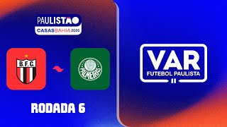 REVISÕES DO VAR I RODADA 6 I BOTAFOGO X PALMEIRAS I 1ª FASE I PAULISTÃO CASAS BAHIA 2026